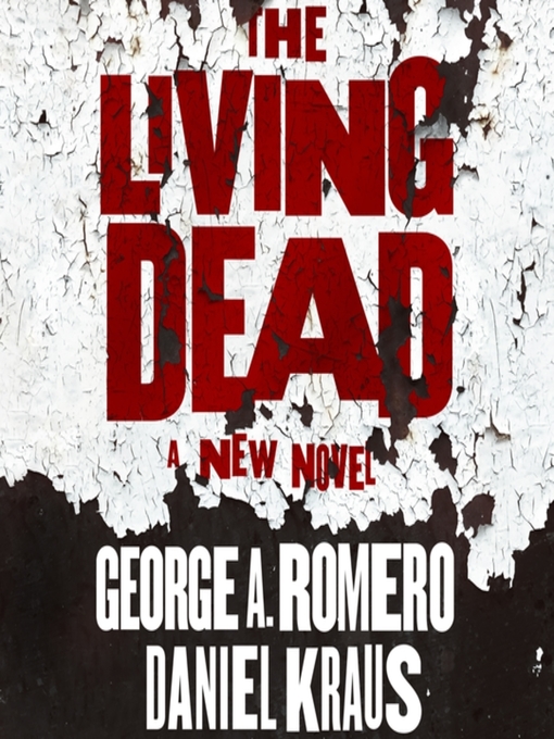 Title details for The Living Dead by George A. Romero - Available